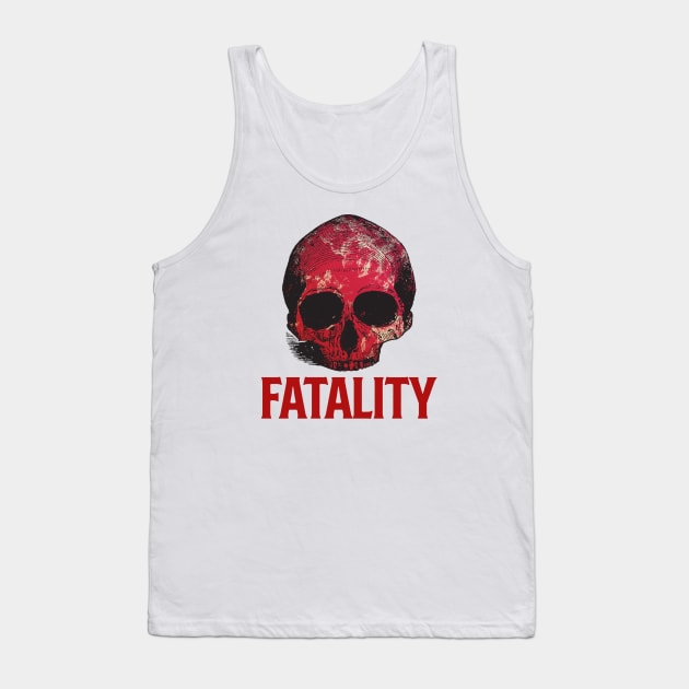 FATALITY Tank Top by theanomalius_merch